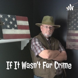 If It Wasn't For Criminals, We'd Have No Crime