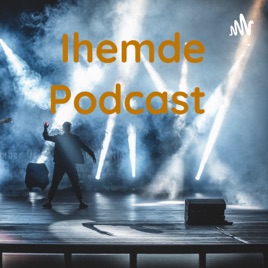 Ihemde Podcast