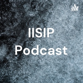 IISIP Podcast