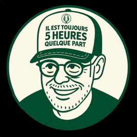 Il est toujours 5 Heures quelque part