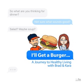 I'll Get a Burger... A Journey to Healthy Living