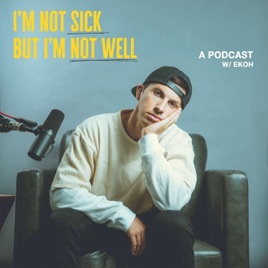 I'm Not Sick But I'm Not Well