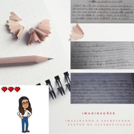 Imaginações: imaginando e escrevendo textos na alfabetização