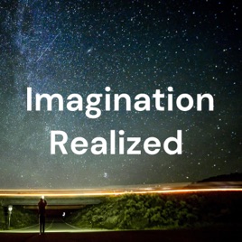 Imagination Realized