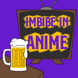 Imbibe in Anime