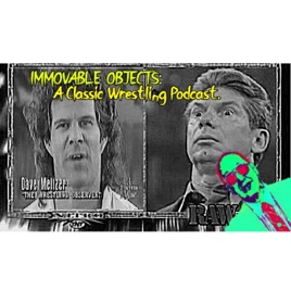 Immovable Objects: A Classic Wrestling Podcast