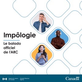 Impôlogie – Le balado officiel de l'Agence du revenu du Canada