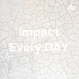 Impact Every DAY