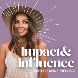 Impact & Influence with Leanne Melody