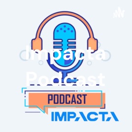 Impacta Podcast