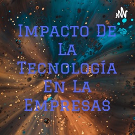 Impacto De La Tecnología En La Empresas