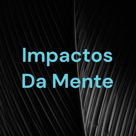 Impactos Da Mente