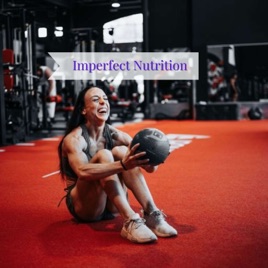 Imperfect Nutrition