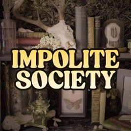 Impolite Society: Exploring the Weird, Taboo & Macabre