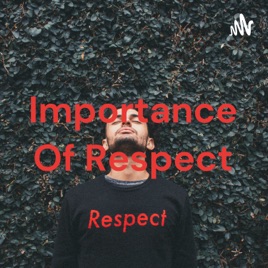 Importance Of Respect