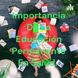 Importancia De La Educación Permanente En Salud.