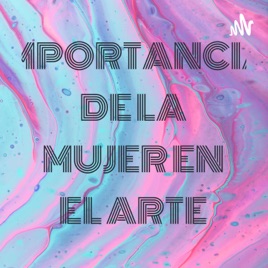 IMPORTANCIA DE LA MUJER EN EL ARTE
