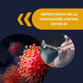 Importancia de la vacunación Contra Covid-19