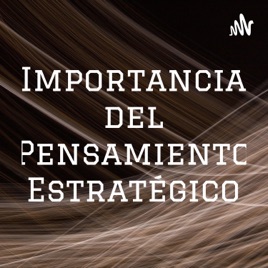 Importancia del Pensamiento Estratégico
