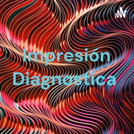 Impresión Diagnostica