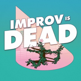 Improv is Dead