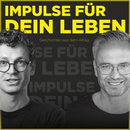 Impulse für DEIN Leben – Geschichten aus dem Alltag