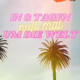 In 8 Tagen null mal um die Welt