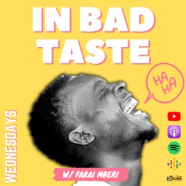 In Bad Taste with Farai Mberi