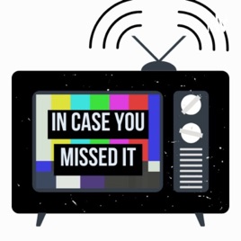 In Case You Missed It!