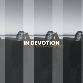 IN DEVOTION - With Alexandra