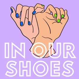 In Our Shoes Podcast