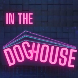 In the Doghouse: A Reality TV Podcast