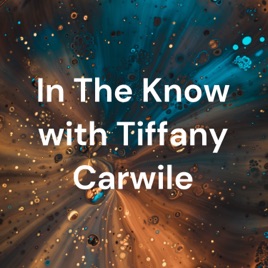 In The Know with Tiffany Carwile