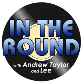 In The Round with Andrew Taylor and Lee.
