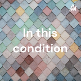 In this condition