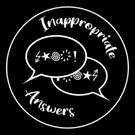 Inappropriate Answers