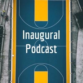 Inaugural Podcast