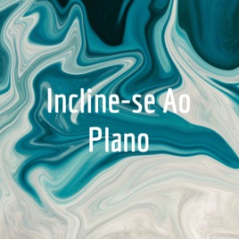 Incline-se Ao Plano