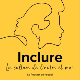 Inclure - Le Podcast qui connecte les cultures