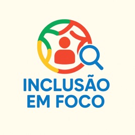 Inclusão em Foco