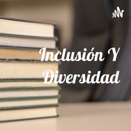 Inclusión Y Diversidad