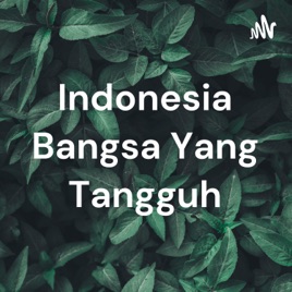 Indonesia Bangsa Yang Tangguh