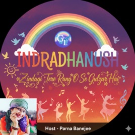 "INDRADHANUSH 🌈ZINDAGI TERE RANG O SE GULZAR HAI"🙂