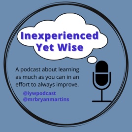 Inexperienced Yet Wise Podcast