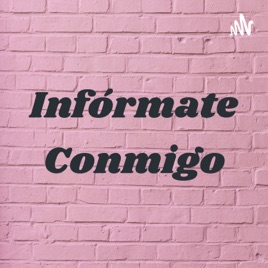 Infórmate Conmigo📢