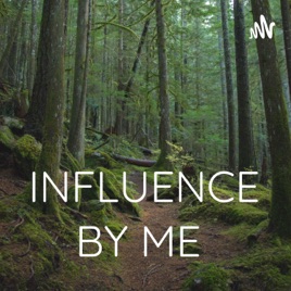 INFLUENCE BY ME