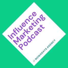 Influence Marketing Podcast