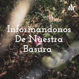 Informandonos De Nuestra Basura