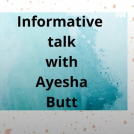 Informative Talk With Ayesha Butt