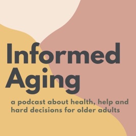 Informed Aging